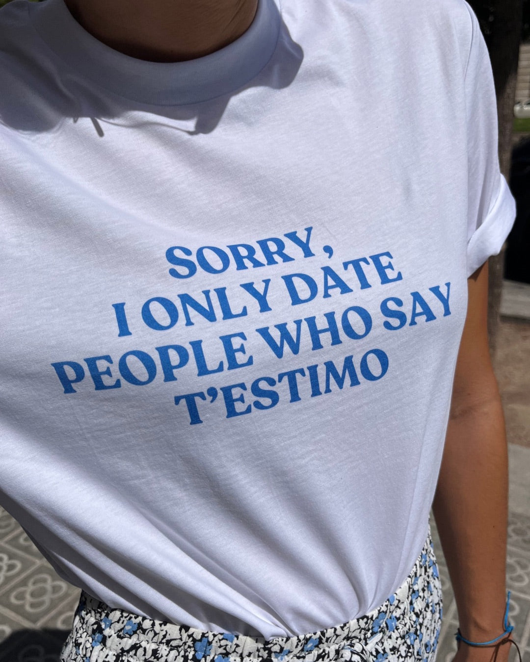 Samarreta SORRY, I ONLY DATE PEOPLE WHO SAY T'ESTIMO (unisex)