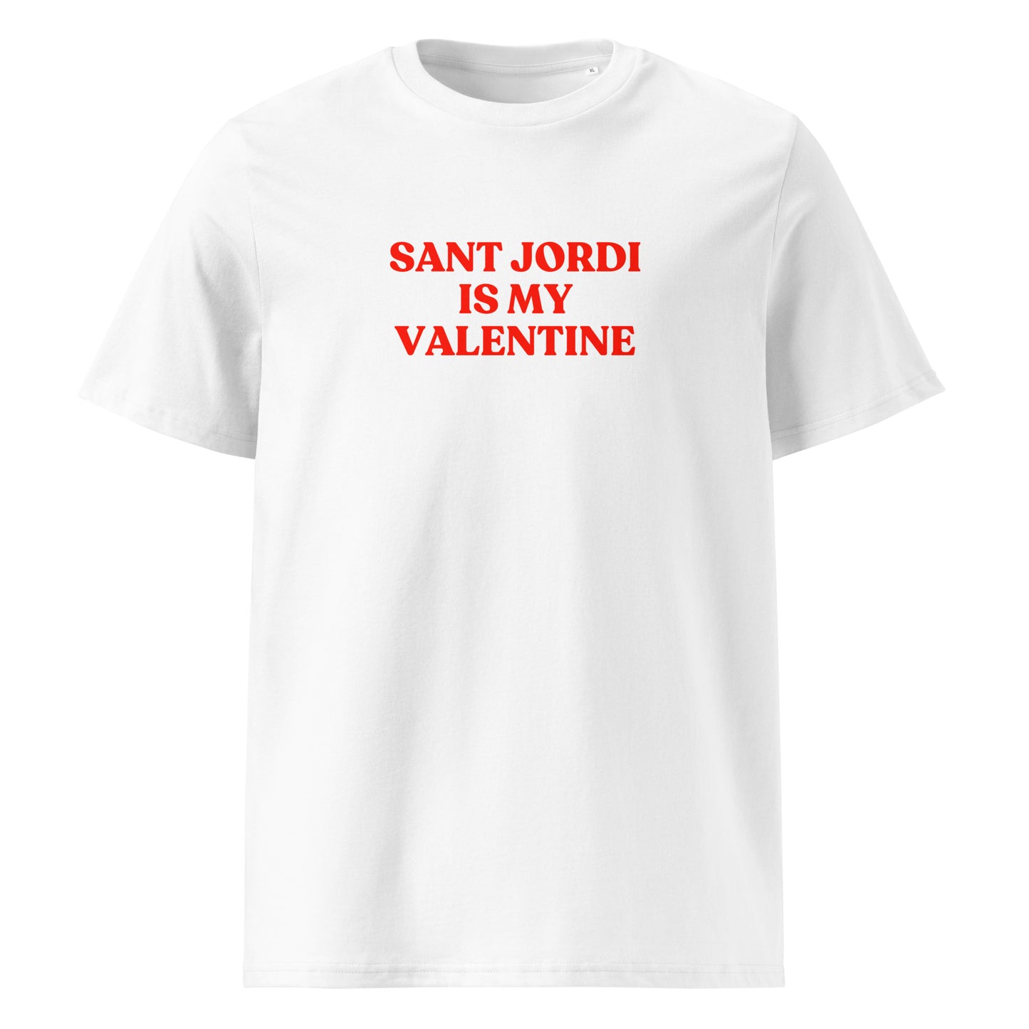 Samarreta blanca amb la frase "SANT JORDI IS MY VALENTINE" en vermell, disseny minimalista de Catalan Words, perfecta per celebrar Sant Jordi.
