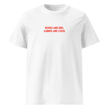 Samarreta blanca amb el text "ROSES ARE RED, LLIBRES ARE COOL" imprès en vermell, disseny minimalista i divertit de Catalan Words per celebrar Sant Jordi.