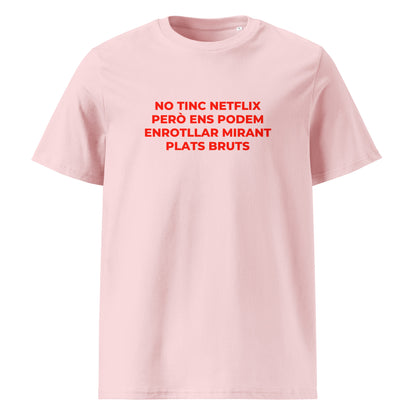 Samarreta blanca Catalan Words amb frase No tinc Netflix però ens podem enrotllar mirant Plats Bruts