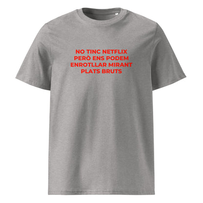 Samarreta blanca Catalan Words amb frase No tinc Netflix però ens podem enrotllar mirant Plats Bruts