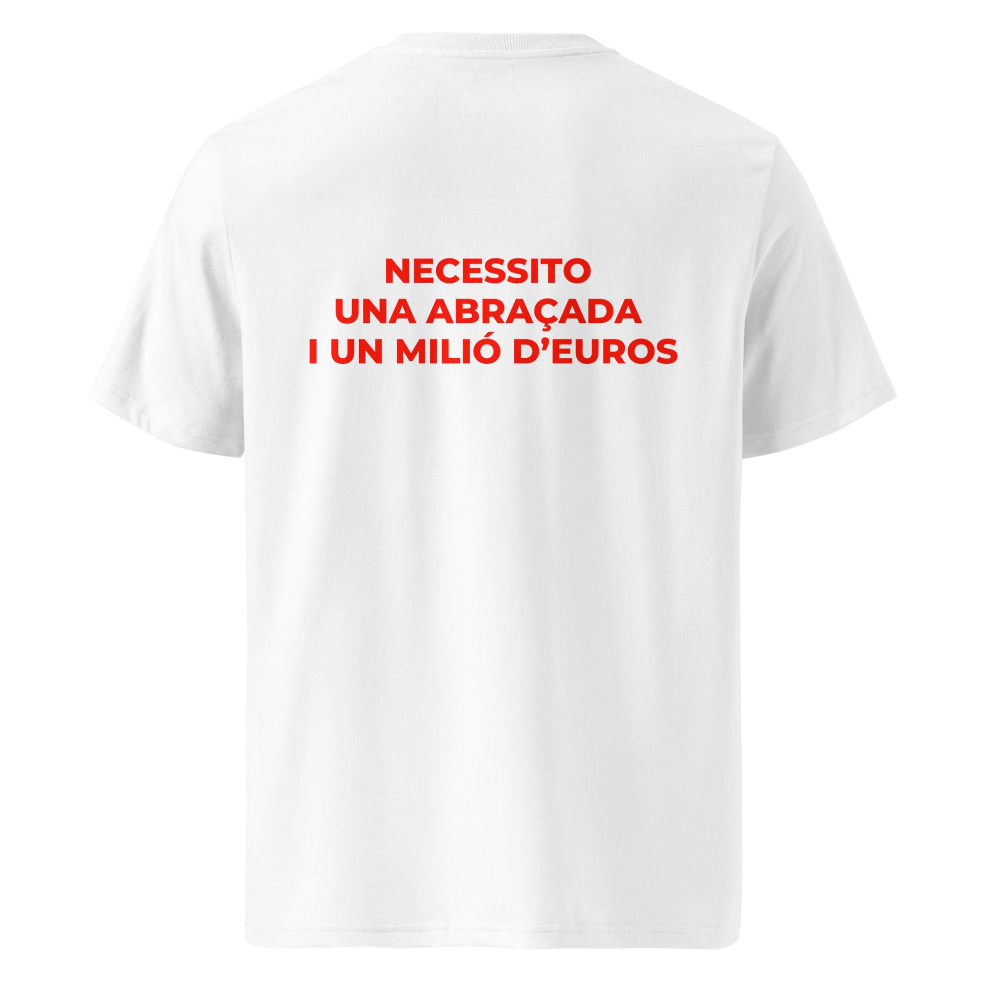 Samarreta amb la frase “Necessito una abraçada i un milió d’euros” de Catalan Words.