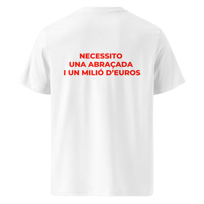 Samarreta amb la frase “Necessito una abraçada i un milió d’euros” de Catalan Words.