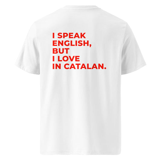 Samarreta amb frase «I SPEAK ENGLISH BUT I LOVE IN CATALAN», disseny minimalista en blanc i vermell de Catalan Words.