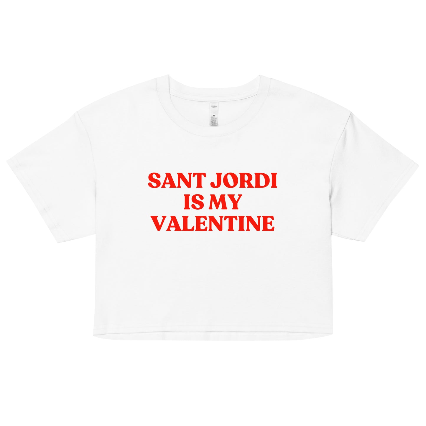 Crop top blanc amb el text “Sant Jordi is my Valentine” en vermell, disseny modern i minimalista de Catalan Words.